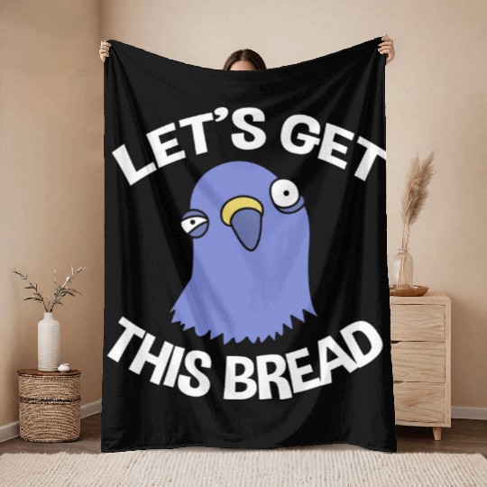 Funny Pigeon Lover Let's Get This Bread Throw Blankets