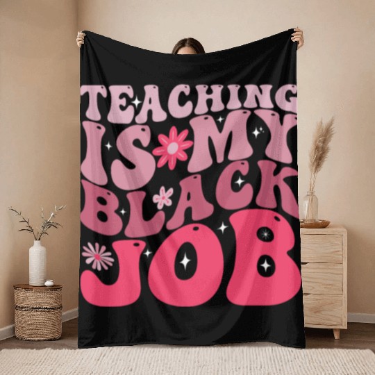 Teaching Is My Black Job Groovy Pink Teacher Funny Throw Blankets