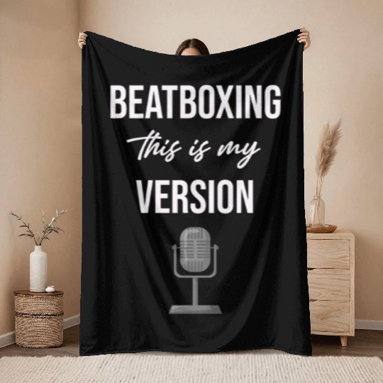 Beatboxing This Is My Version Drummer Hiphop Throw Blankets