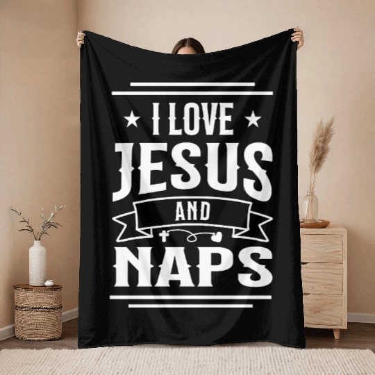 I Love Jesus And Naps Funny Christian Saying Throw Blankets