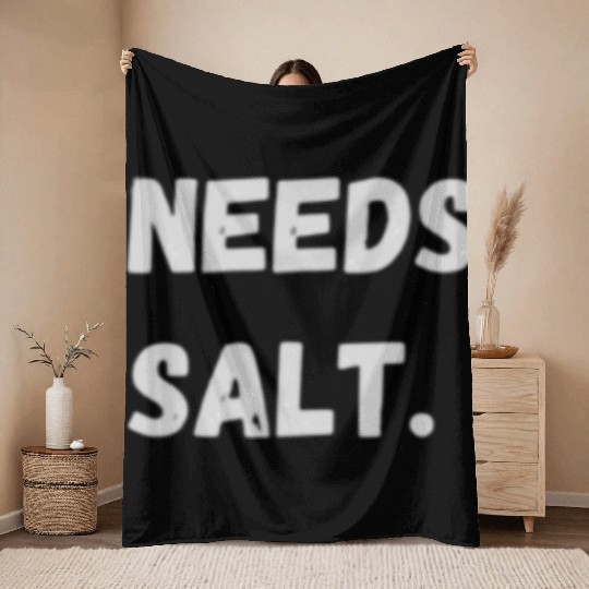 Needs Salt | Funny Cooking Chef Throw Blankets