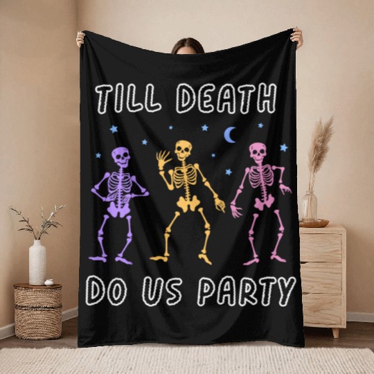 Til Death Do Us Party Halloween Dancing Skeleton Throw Blankets
