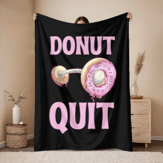 Donut Quit Delicious Motivation Cool Throw Blankets