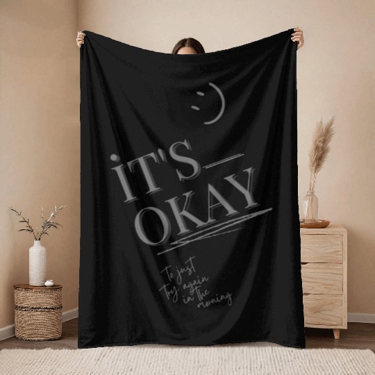 It's ok: A Fresh Start Every Morning Throw Blankets
