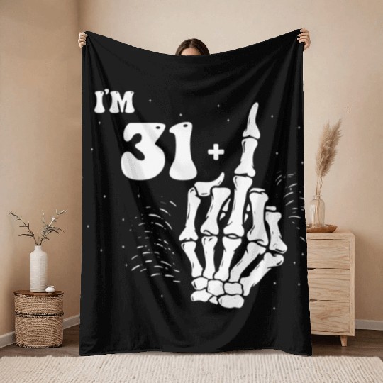 I Am 31 Plus Middle Finger - 32nd Birthday Throw Blankets