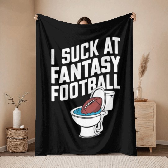 FUNNY I SUCK AT FANTASY FOOTBALL TOILET LAST PLACE Throw Blankets