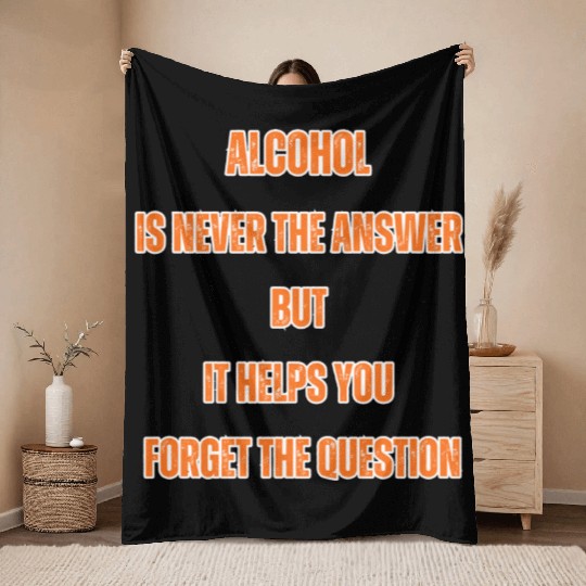 Humorous Alcohol Meme Typography Throw Blankets