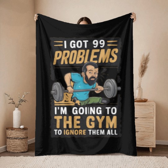 I got 99 problems so I go to gym to ignore it all Throw Blankets