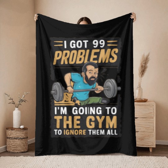 I got 99 problems so I go to gym to ignore it all Throw Blankets