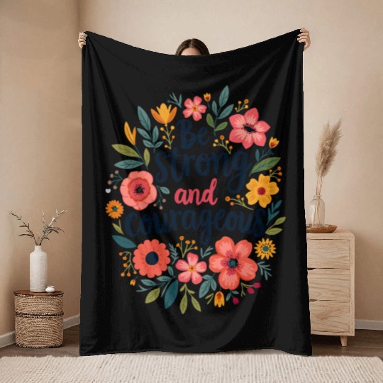 Be Strong and Courageous Christian Quote Flower Throw Blankets