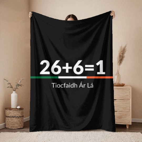 26 Plus 6 Equals 1 - Irish Unity - One Ireland Throw Blankets