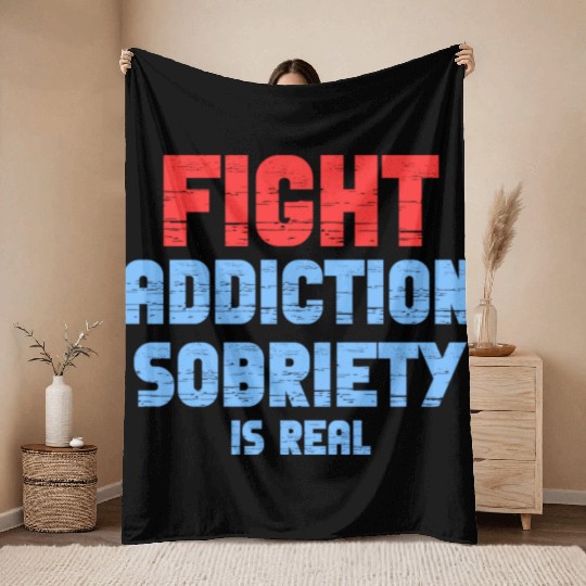 Fight Addiction Sobriety Is Real Overdose Stigma Throw Blankets
