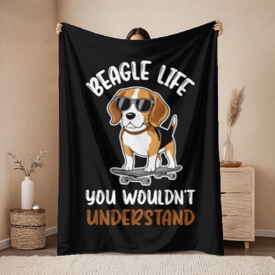 Beagle life You wouldn t understand Throw Blankets