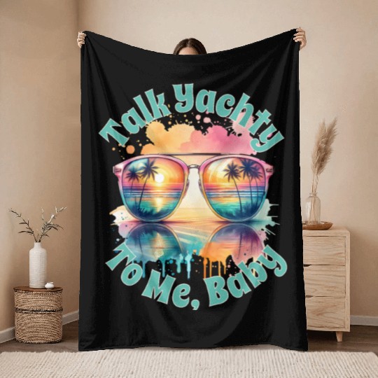 Yacht Rock Talk Yachty To Me Baby Throw Blankets