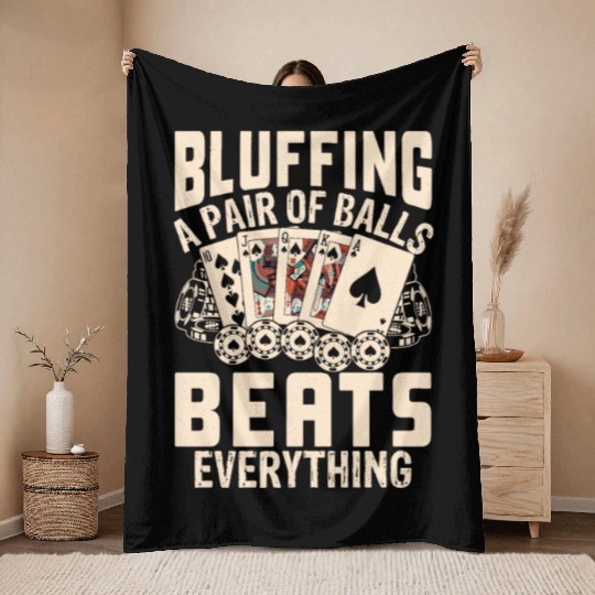 Bluffing a Pair of Balls Beats Everything Poker Throw Blankets