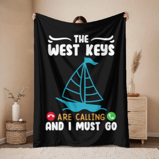 Key-West THE WEST KEYS ARE CALLING AND I MUST GO Throw Blankets