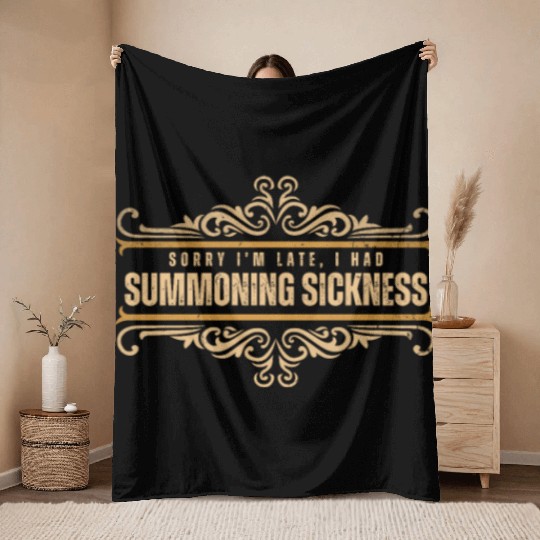 Sorry I'm Late I Had Summoning Sickness Funny Game Throw Blankets