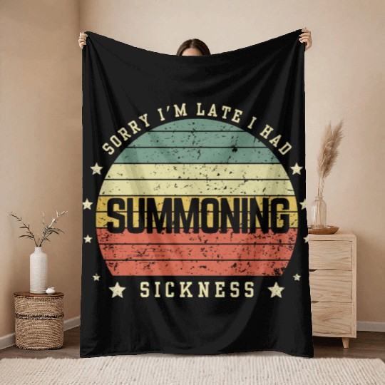 Sorry I'm Late I Had Summoning Sickness Funny Game Throw Blankets