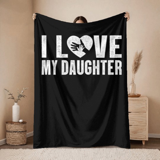 I Love My Daughter to Dad Funny Father's Day Daddy Throw Blankets