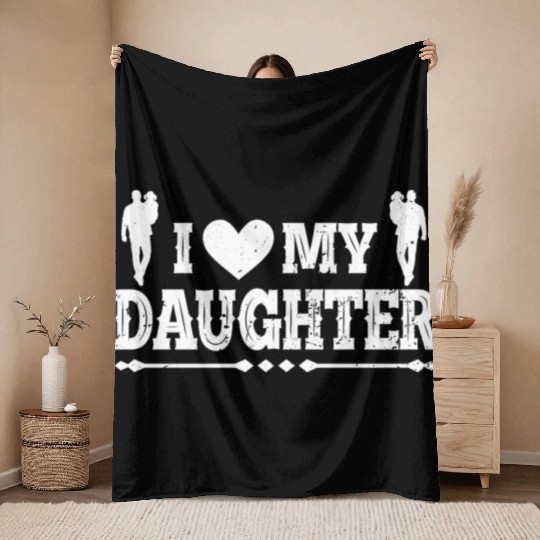 I Love My Daughter to Dad Funny Father's Day Daddy Throw Blankets