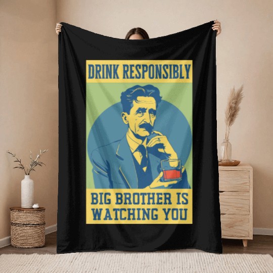 Big Brother Is Watching You Orwell Funny Alcohol B Throw Blankets