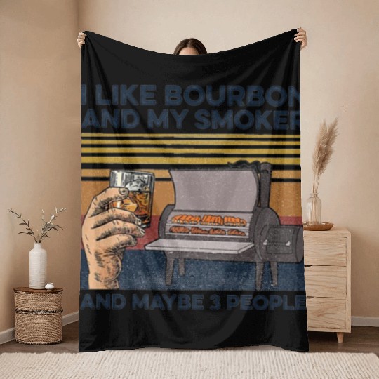 I Like Bourbon And Maybe 3 People Throw Blankets