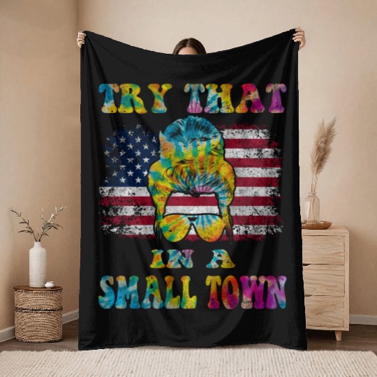 Try That In a Small Town US Flag Girl Throw Blankets