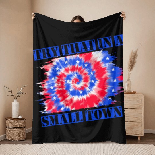 Try That In a Small Town US Flag Throw Blankets