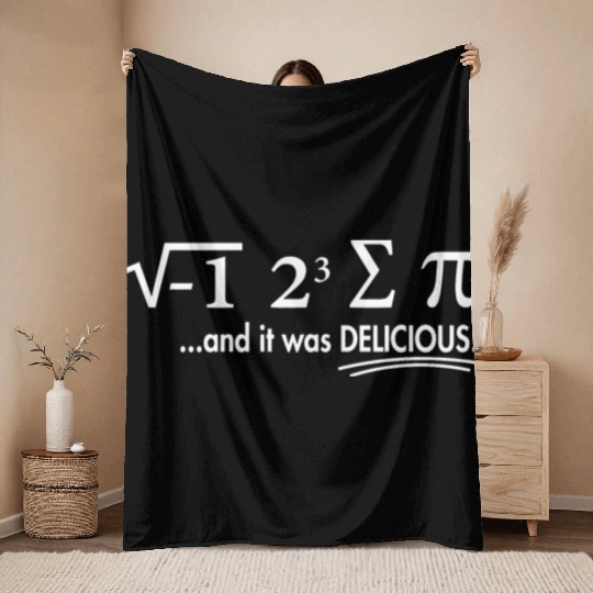 I Ate Some Pie And It Was Delicious 8 Pi Day 1BK5 Throw Blankets