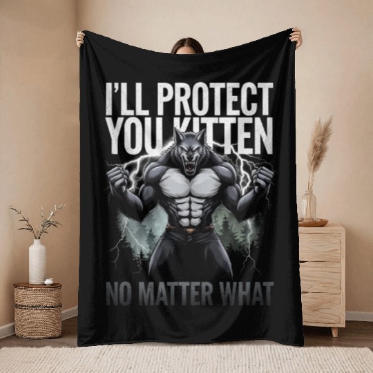 I'll Protect You Kitten Alpha Wolf Throw Blankets