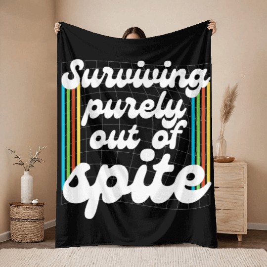 Surviving Purely Out Of Spite Throw Blankets