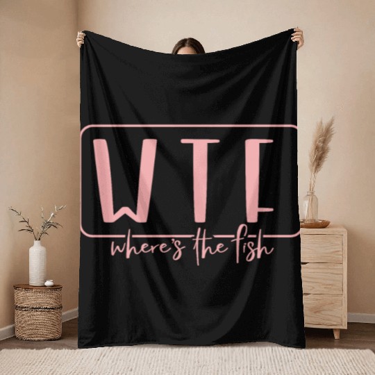 WTF Wheres The Fish Fishing Lover Throw Blankets