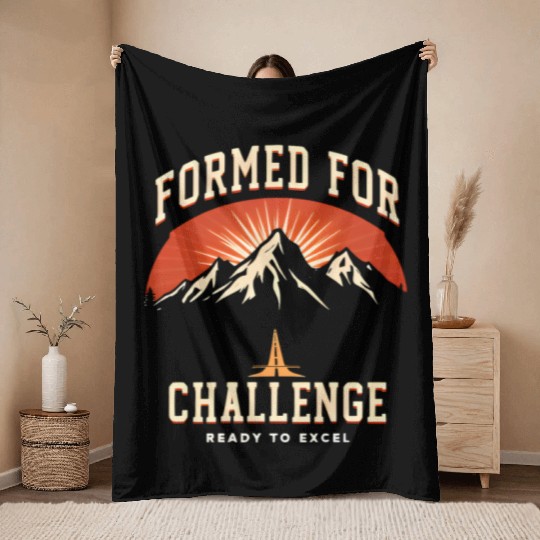 Formed FOR Challenge, Ready To Excel Throw Blankets
