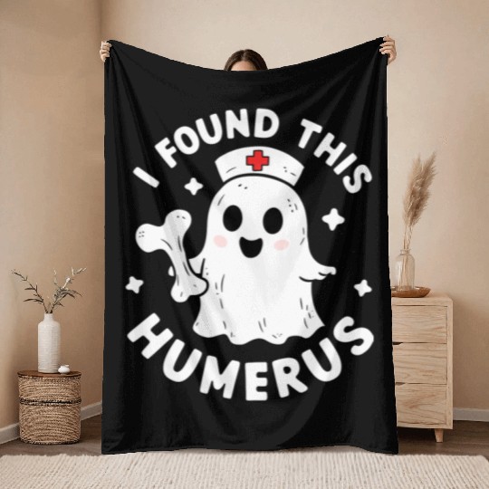 I Found This Humerus Funny Halloween For Nurses Throw Blankets