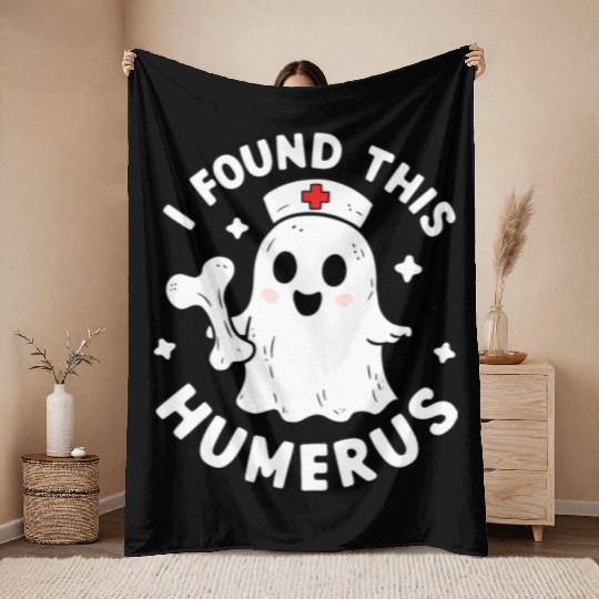 I Found This Humerus Funny Halloween For Nurses Throw Blankets