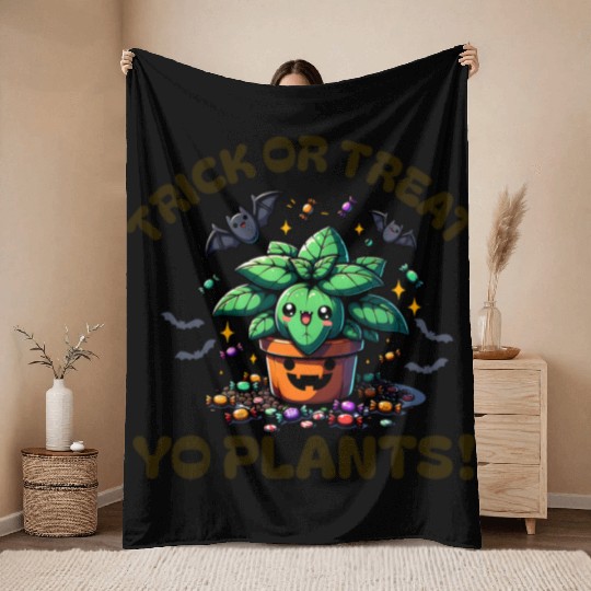 Trick Or Treat Yo Plants Funny Halloween Plant Throw Blankets