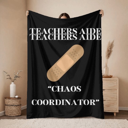 teachers aid, chaos coordinator Throw Blankets