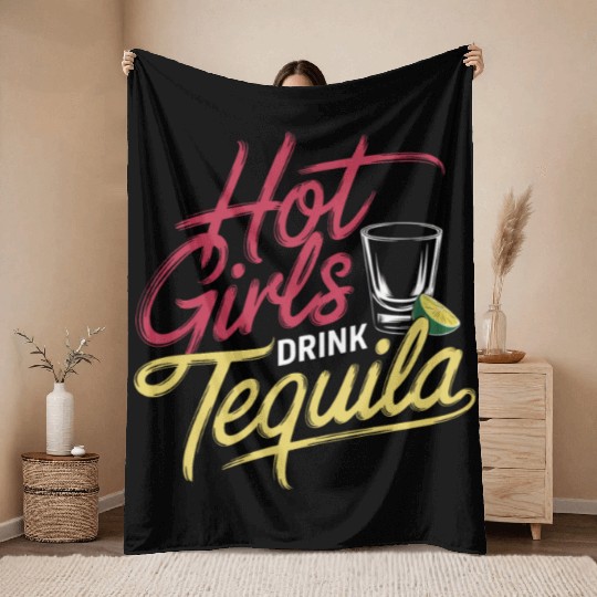 Hot Girls Drink Tequila 6 Throw Blankets