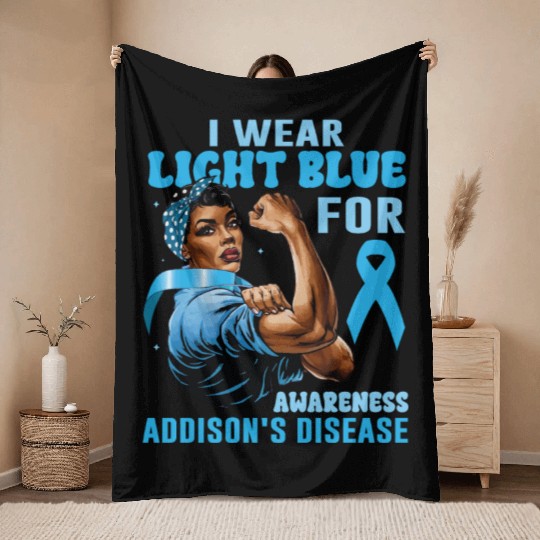 I Wear Light Blue For Addisons Disease Awareness Throw Blankets