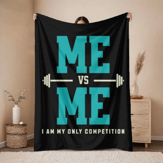 Me vs Me I Am My Only Competition Workout Saying Throw Blankets