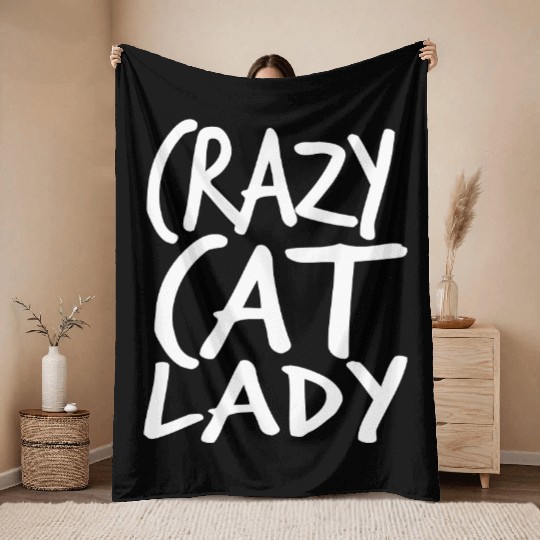 Crazy Cat Lady Text Love Saying Quote Weird Woman Throw Blankets