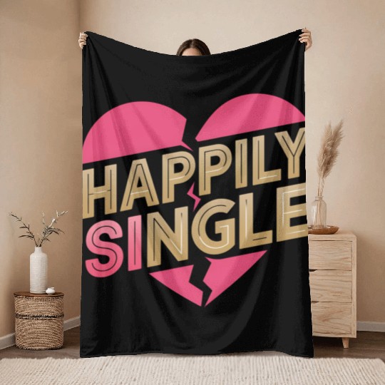 Boldly Independent and Happily Single Style Throw Blankets