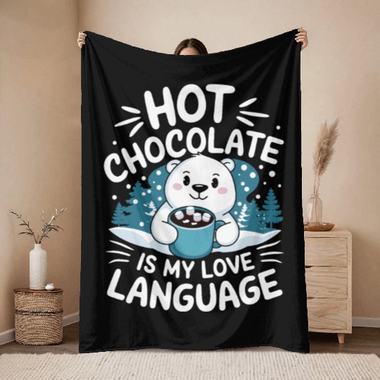 Hot Chocolate Is My Love Language Winter Bear Throw Blankets