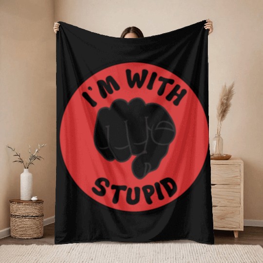 I'm With Stupid Throw Blankets