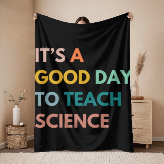 Science Teacher Gifts Its A Day To Teach Science Throw Blankets