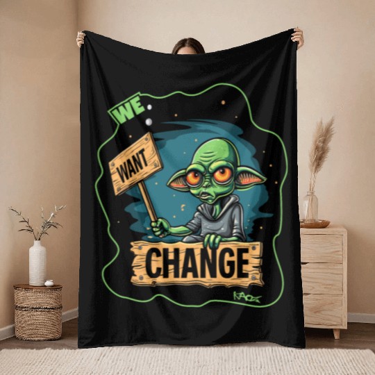Fed Up Green Martian Alien Protest: We Want Change Throw Blankets
