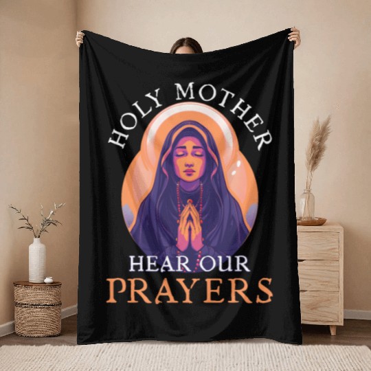 Virgin Mary Holy Mother, Hear Our Prayers Throw Blankets
