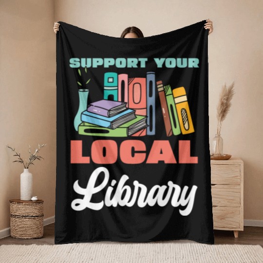 Support Your Local Library Books Reading Throw Blankets