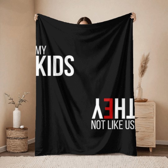 My Kids, They Not Like Us Throw Blankets