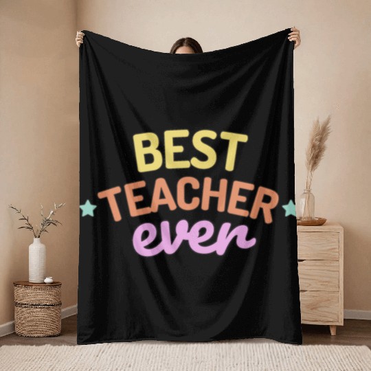 Best Teacher Ever Throw Blankets
